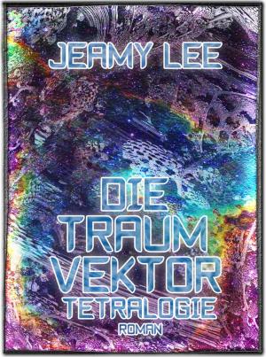 Book cover of Die Traumvektor Tetralogie - Gesamtausgabe