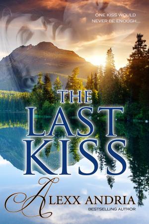 Cover of the book The Last Kiss (contemporary romance) by Alexx Andria