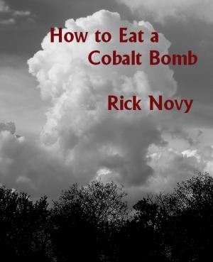 Cover of the book How to Eat a Cobalt Bomb by Jill Gregory