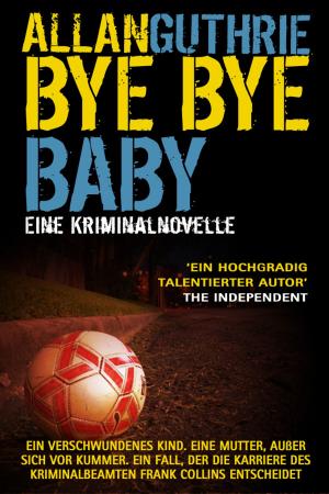 Book cover of Bye Bye Baby: Eine Kriminalnovelle