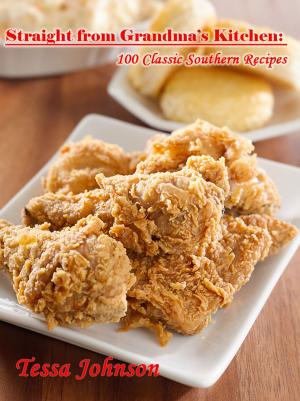 Cover of Straight from Grandma?s Kitchen: 100 Classic Southern Recipes