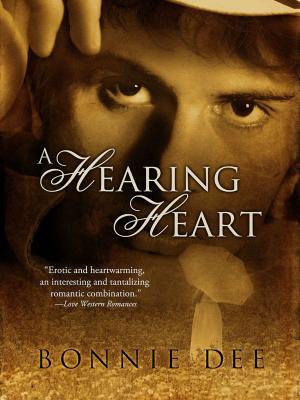 Cover of the book A Hearing Heart by Bonnie Dee