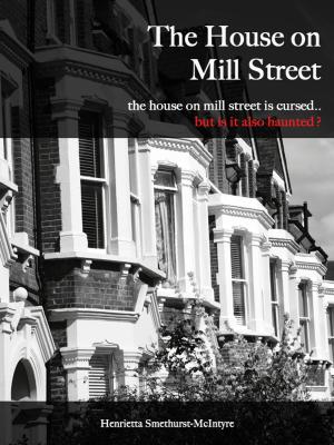 Cover of the book The House on Mill Street by Travis Heermann