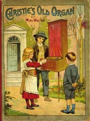 Cover of the book Christie's Old Organ by Margaret Sidney