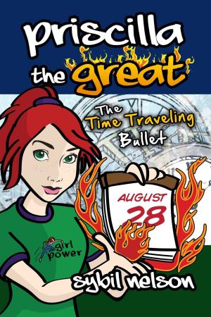 Cover of the book Priscilla the Great: The Time Traveling Bullet by Andrew Woodmaker