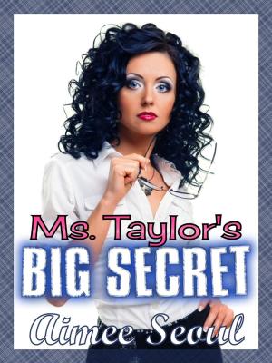 Cover of the book Ms. Taylor's Big Secret by Eden Skye