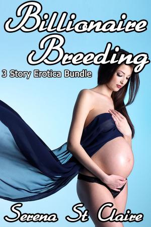Book cover of Billionaire Breeding 3 Story Erotica Bundle