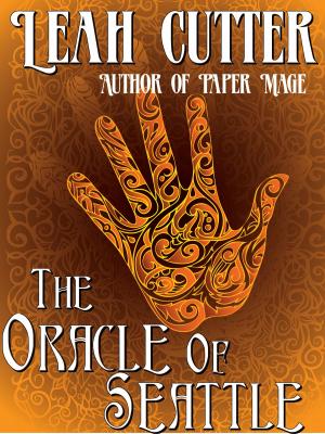 Cover of the book The Oracle of Seattle by Leah Cutter