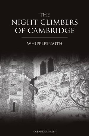 Cover of the book The Night Climbers of Cambridge by Steve Cherry, Jonathan Nicholas