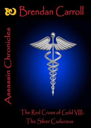 Cover of the book The Red Cross of Gold XIII:. the Silver Caduceus by John Savage