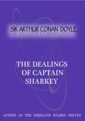 Cover of the book The Dealings Of Captain Sharkey by Beatrix Potter