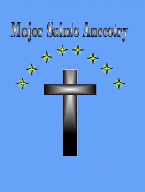 Cover of the book Major Saints Ancestry by Stephanie A. Mayberry