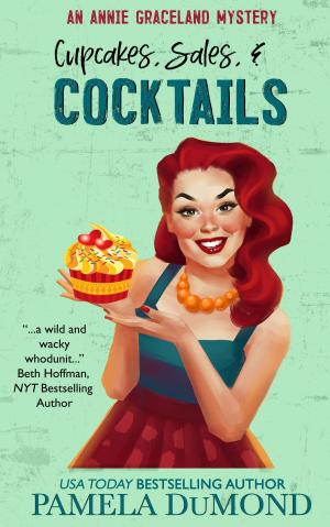 Cover of the book Cupcakes, Sales, and Cocktails by A.B. Thomas