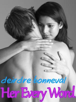 Cover of the book Her Every Word by Deirdre Bonneval