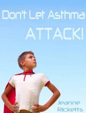 Cover of the book Don't Let Asthma Attack! by Alexander Fromm