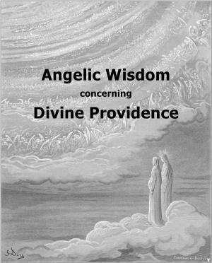 Cover of Angelic Wisdom concerning Divine Providence