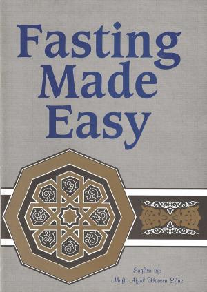 Cover of the book Fasting Made Easy by Hadhrat Maulana Mufti Abdur Rahmaan Kauthar Madani, Mufti Afzal Hoosen Elias