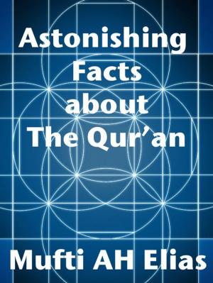 Cover of the book Astonishing Facts about The Quran by Rafael Paulino