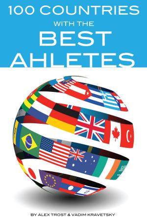 Cover of the book 100 Countries with the Best Athletes by alex trostanetskiy