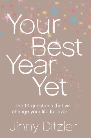 Cover of the book Your Best Year Yet!: Make the next 12 months your best ever! by Michael Bond