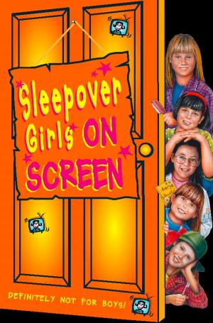 Cover of the book Sleepover Girls on Screen (The Sleepover Club, Book 18) by Bram Stoker, Poe, Robert Louis Stevenson, Mary Shelley