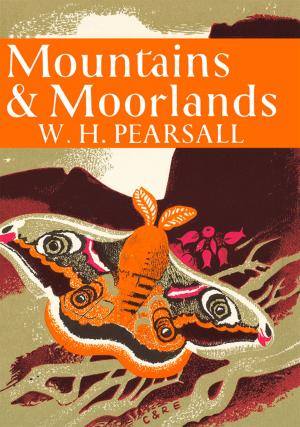 Cover of Mountains and Moorlands (Collins New Naturalist Library, Book 11)