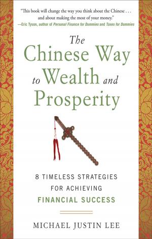 Cover of the book The Chinese Way to Wealth and Prosperity: 8 Timeless Strategies for Achieving Financial Success by Frank Adelstein, Golden Richard III, Loren Schwiebert, Sandeep KS Gupta