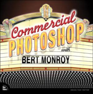 Cover of the book Commercial Photoshop with Bert Monroy by Denise Helfrich, Jason Frazier, Lou Ronnau, Paul Forbes