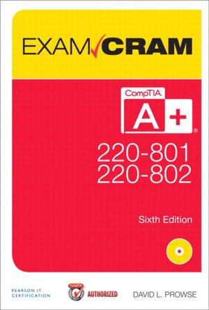 Cover of the book CompTIA A+ 220-801 and 220-802 Authorized Exam Cram by Conrad Chavez