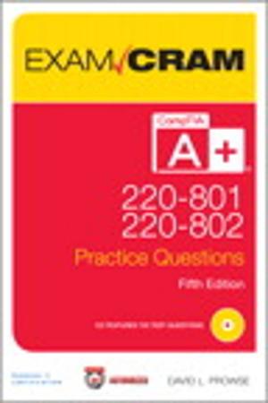 Cover of the book CompTIA A+ 220-801 and 220-802 Practice Questions Exam Cram by Don Jones
