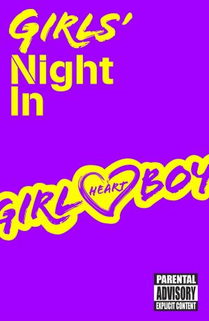 Cover of the book Girl Heart Boy: Girls' Night In (short story ebook 1) by Daniel Brettig