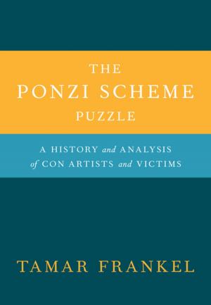 Cover of the book The Ponzi Scheme Puzzle:A History and Analysis of Con Artists and Victims by Edward E. Curtis IV