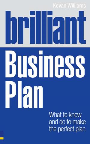Cover of the book Brilliant Business Plan by Kerrie Meyler, Alexandre Verkinderen, Anders Bengtsson, Patrik Sundqvist, David Pultorak
