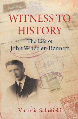 Cover of the book Witness to History: The Life of John Wheeler-Bennett by James M. Banner Jr., Professor Harold C. Cannon