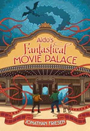Cover of the book Aldo's Fantastical Movie Palace by Robin Caroll