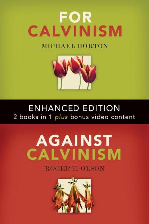 Cover of the book For Calvinism / Against Calvinism (Enhanced Edition) by Andrew E. Hill, Tremper Longman III, David E. Garland