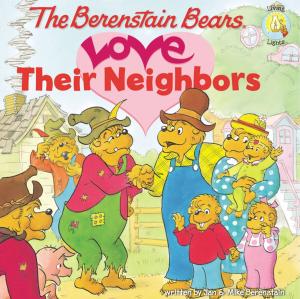 Cover of the book The Berenstain Bears Love Their Neighbors by Kim Washburn