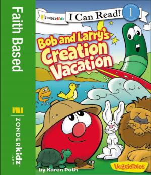 Cover of the book Bob and Larry's Creation Vacation by Stan Berenstain, Jan Berenstain, Mike Berenstain