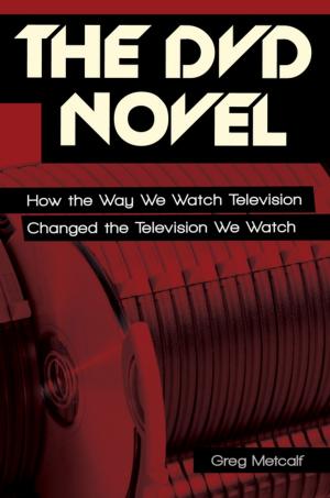 Cover of the book The DVD Novel: How the Way We Watch Television Changed the Television We Watch by Jane Hoyt-Oliver Ph.D., Hope Haslam Straughan Ph.D., Jayne E. Schooler