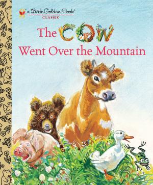 Cover of the book The Cow Went Over the Mountain by William A.Campbell Jr