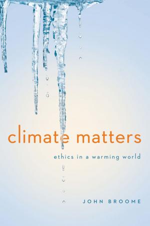Cover of Climate Matters: Ethics in a Warming World (Norton Global Ethics Series)