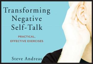 Cover of the book Transforming Negative Self-Talk: Practical, Effective Exercises by Rachel Goldsmith Turow