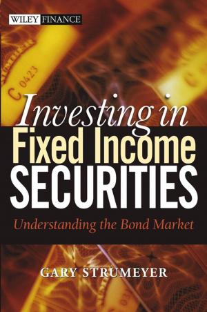 Cover of the book Investing in Fixed Income Securities by Mark C. Tibergien, Rebecca Pomering