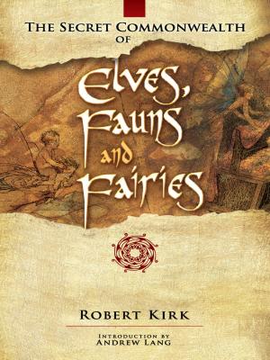 Cover of the book The Secret Commonwealth of Elves, Fauns and Fairies by George Boole