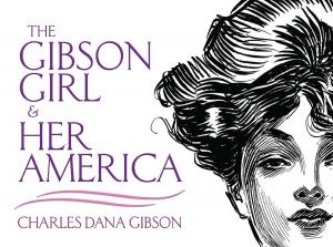 Cover of the book The Gibson Girl and Her America by Oscar Wilde