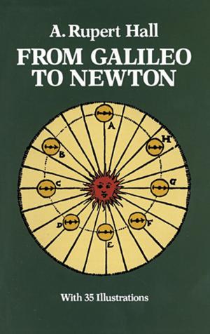 Cover of the book From Galileo to Newton by Eugen Reichl, Stefan Schiessl, Peter Schramm, Heimo Gnilka, Thomas Krieger, Stefan Schiessl