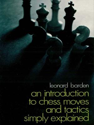 Cover of the book An Introduction to Chess Moves and Tactics Simply Explained by Dr. Robert H., Jr. Cannon