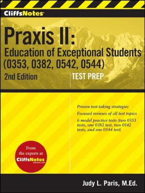 Cover of the book CliffsNotes Praxis II Education of Exceptional Students (0353, 0382, 0542, 0544), Second Edition by Lauren Baratz-Logsted