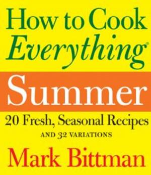Cover of the book How to Cook Everything Summer by Lori Mortensen
