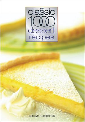 Cover of the book Classic 1000 Dessert Recipes by Diana Bonaparte